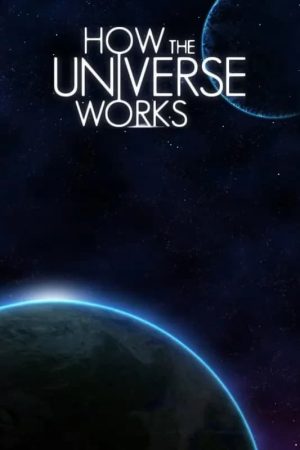 How the Universe Works (Phần 9)